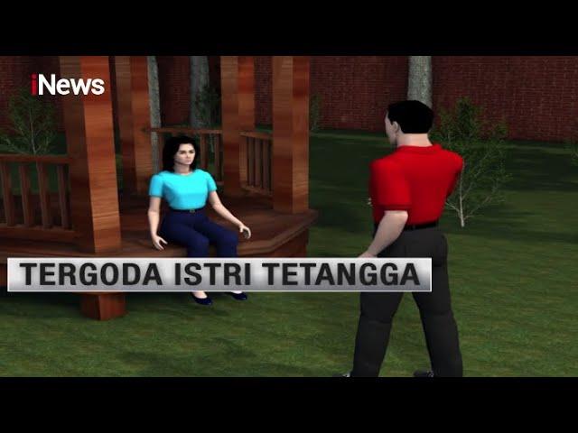 Terpesona Istri Tetangga, Pria di Bengkulu Nekat Lakukan Pelecehan Part 02 #Realita 19/09