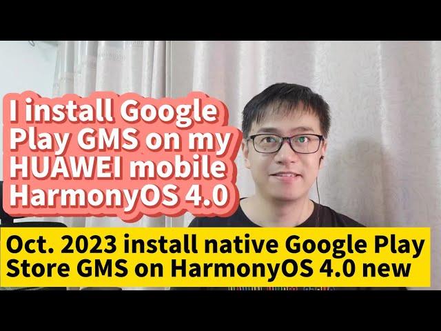 2023 HUAWEI HarmonyOS 4.0 install Google Play GMS on HUAWEI P60 P50 P40 Mate60 Mate50 Mate40 Mate30