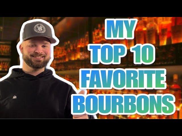 My Top 10 Bourbons From Under $20 To Over $100!