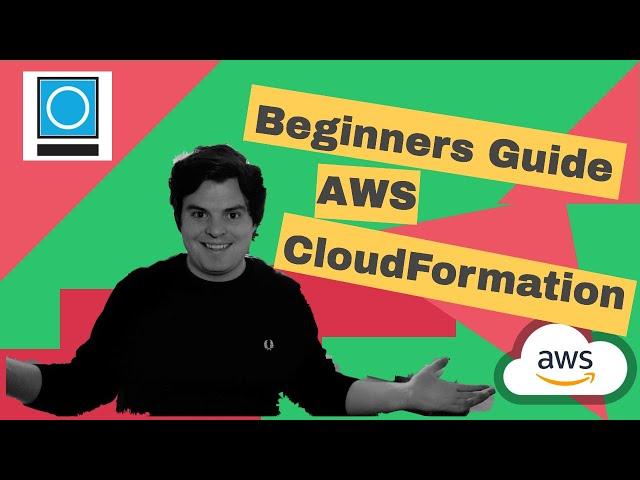 Beginners Guide To AWS Cloudformation