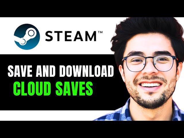 How to View and Download Steam Cloud Saves (Full 2024 Guide)