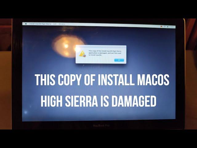 Fixing - This copy of install macOS High Sierra is damaged