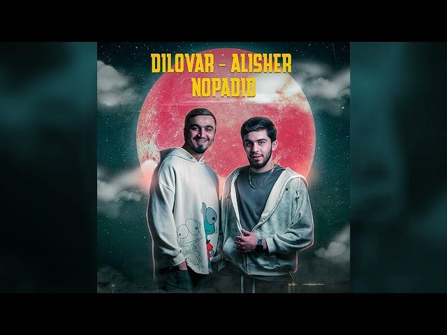 Dilovar, Alisher - Nopadid