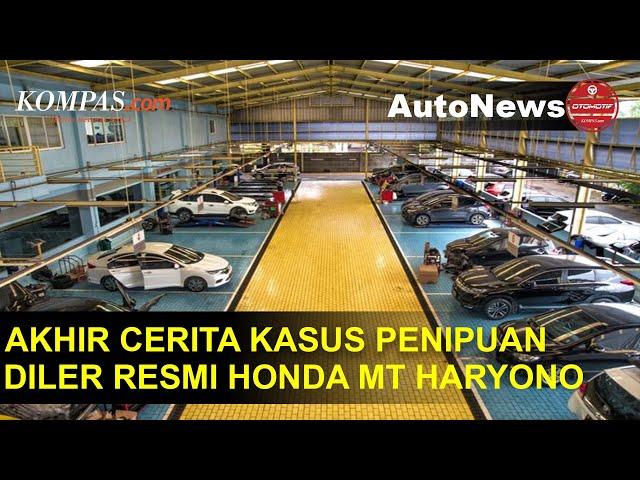 Akhir Cerita Kasus Penipuan Diler Resmi Honda MT Haryono