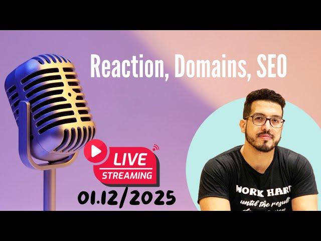 Reaction, Domains, SEO, Live 01.12/2025