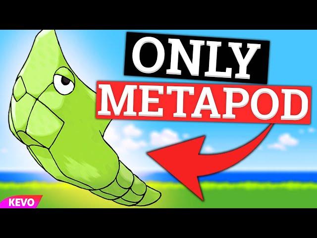 Can you play Pokemon using only Metapod?