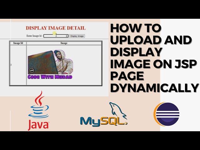 Upload Images to database and Retreive & Display Images on JSP Page | JSP & Servlet Tutorial | MySQL
