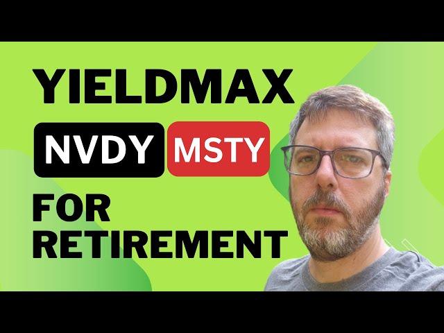 YieldMax MSTY & NVDY ETF Update: My Strategy to Retire Early