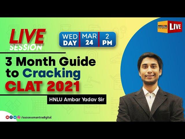 3 Months Guide to Cracking CLAT 2021 | CLAT preparation strategy | Success Mantra Coaching in Delhi