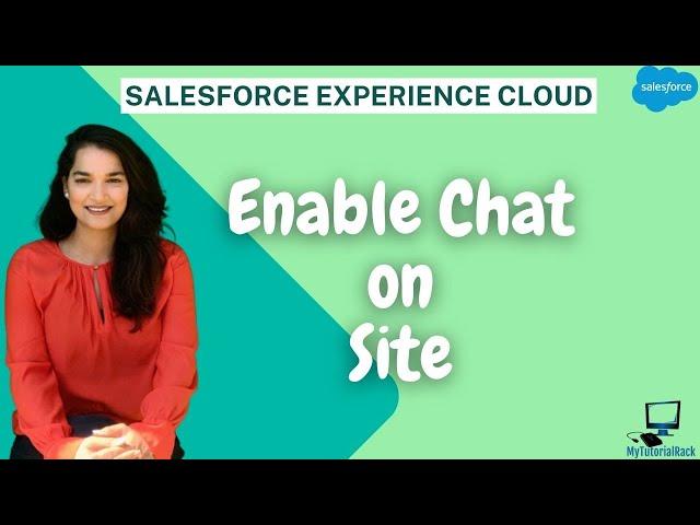 Tutorial 5: How to Enable Chat Feature on Your Website Using Experience Cloud in Salesforce?