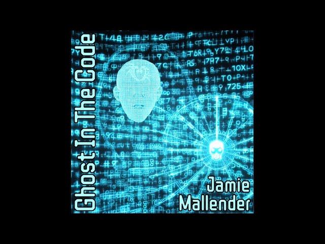 Jamie Mallender - Ghost In The Code