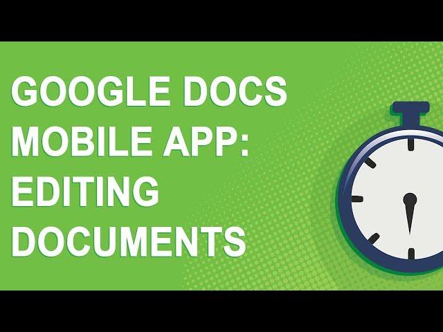 Google Docs mobile app: editing documents (2018)