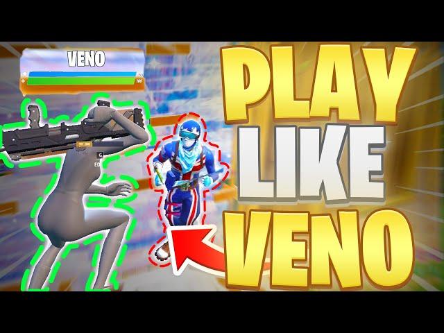 HOW To PLAY CONSISTENT Like VENO In FORTNITE...