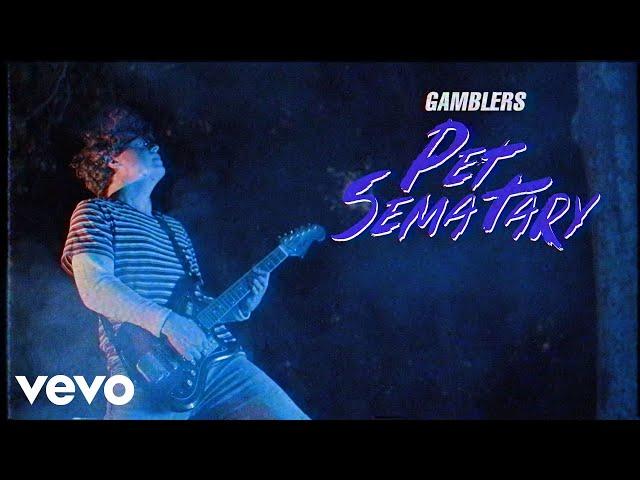 Gamblers - Pet Sematary (Official Music Video)