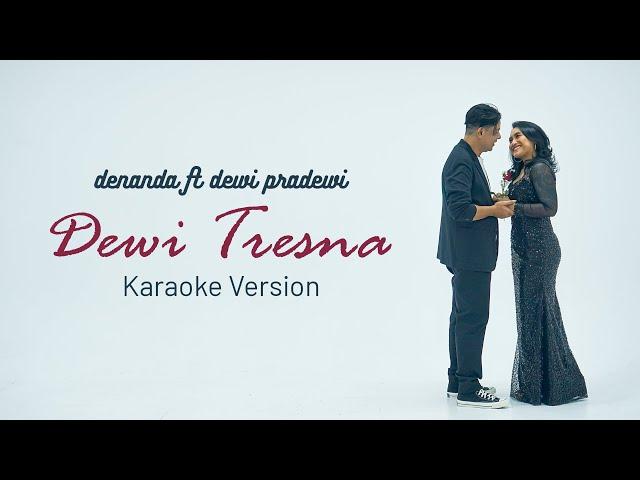 Dewi Tresna - Denanda ft. Dewi Pradewi (Official Karaoke Version)