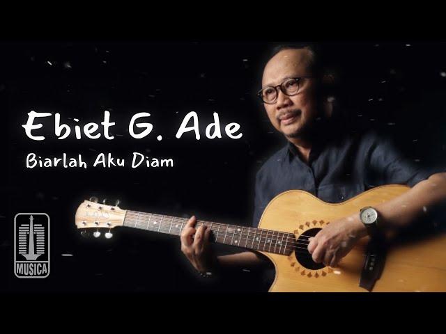 Ebiet G. Ade - Biarlah Aku Diam (Official Lyric Video)