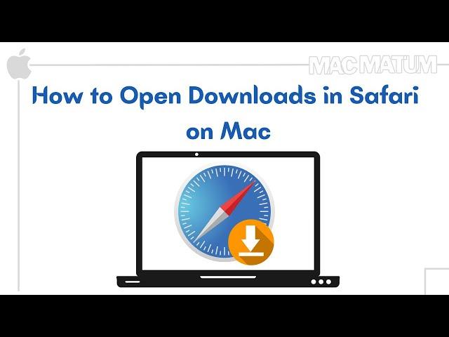 How to Open Download Files in Safari on Mac