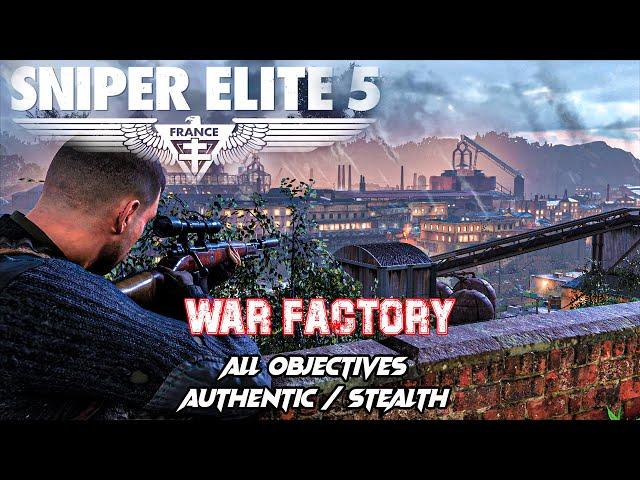 Sniper Elite 5 Authentic / War Factory / Walkthrough / All Objectives / Stealth / Ghost