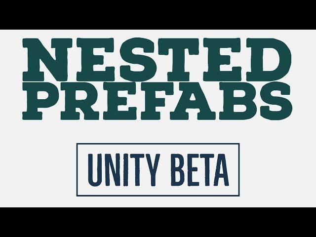 Nested Prefabs & the Beta Prefab Workflow - Should you use it?