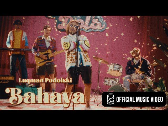 Luqman Podolski – Bahaya (Official Music Video)