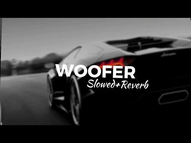 Woofer[slowed+reverb] slowed reverb song