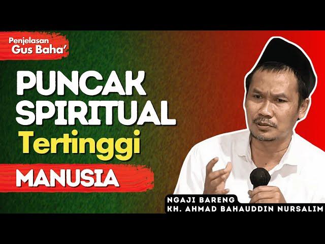 Penjelasan Gus Baha : Puncak Tertinggi Spiritual Manusia, Pasrah kepada Allah SWT