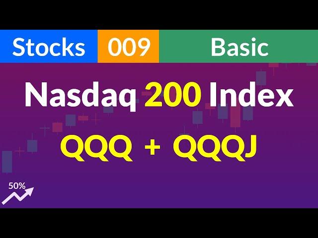 How I Achieve Nasdaq 200 Index - QQQJ and QQQ (Stocks 009 Basic)