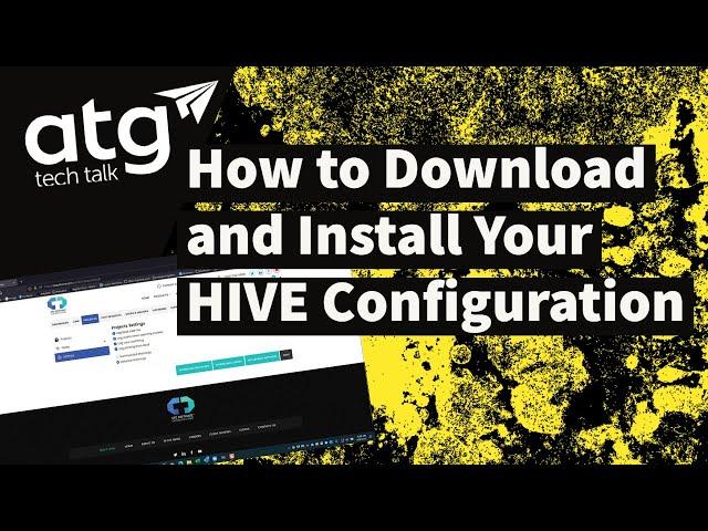 How to Download and Install Your HIVE Configuration