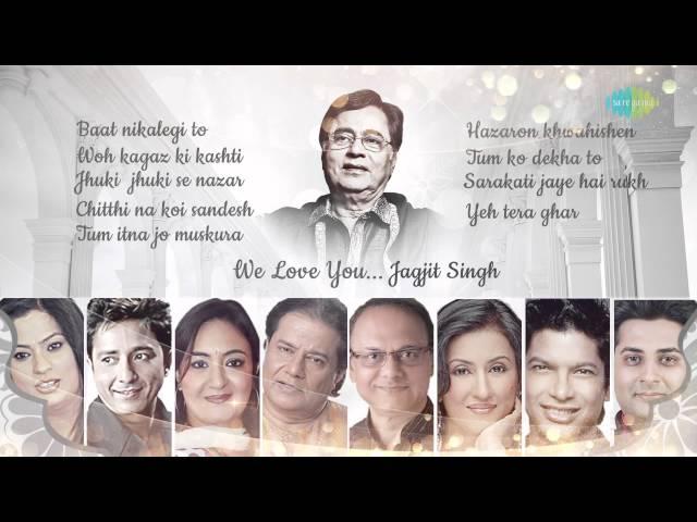 'WE LOVE YOU JAGJIT' By Various Artists | Re-Arranged By Saurabh V. Bhatt | HD Songs