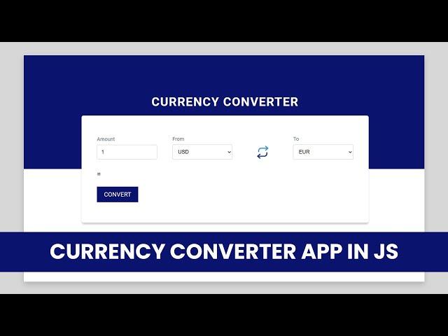 Currency Converter App Using HTML, CSS & Vanilla JavaScript | Exchange Rates Calculator