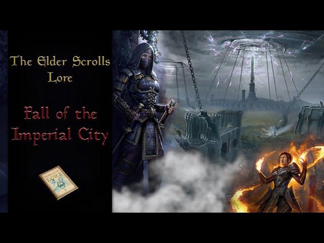 The Fall of the Imperial City (+ ESO IC Questline) - The Elder Scrolls Lore