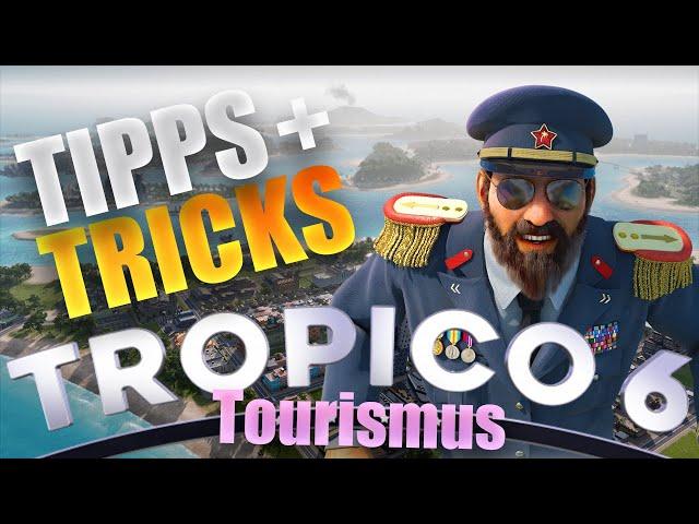 Tropico 6  Tipps und Tricks für den Tourismus