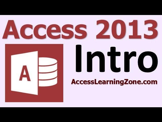 Microsoft Access 2013 Tutorial Level 1 Part 00 of 12 - Introduction