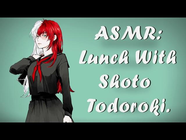 ASMR: Lunch With Shoto Todoroki. MHA Roleplay.