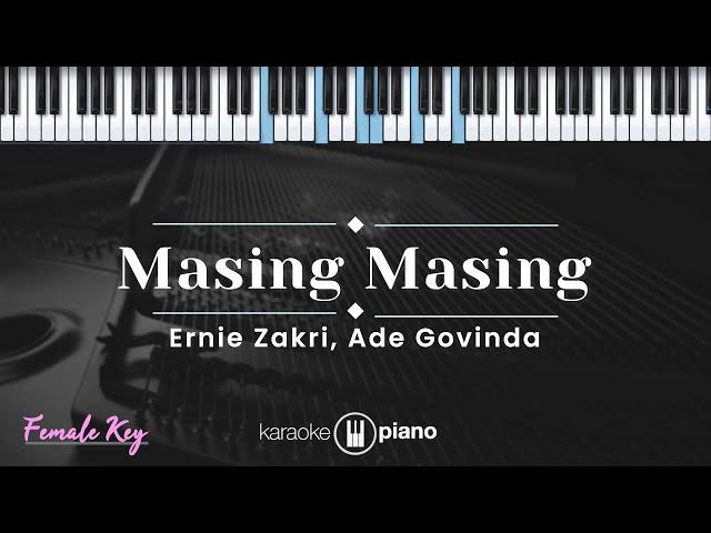 Masing Masing - Ernie Zakri, Ade Govinda (KARAOKE PIANO - FEMALE KEY)