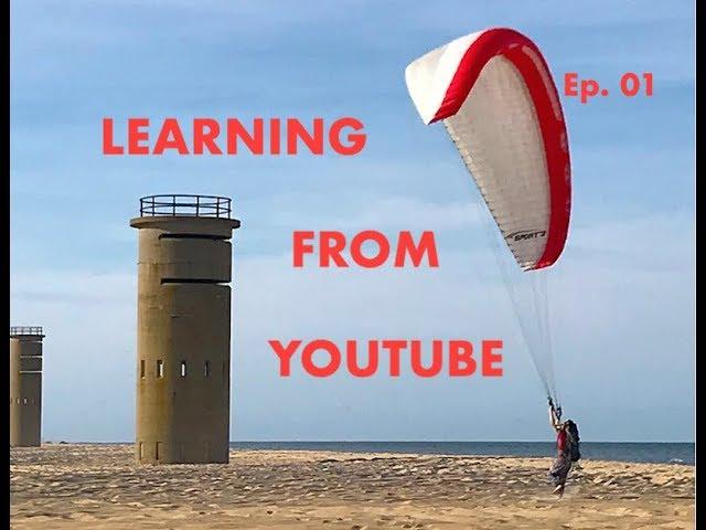 Learning how to Paraglide from Youtube --  Episode 1