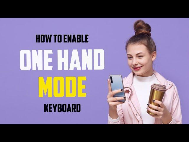 ONE HAND MODE (Google Keyboard Mobile)