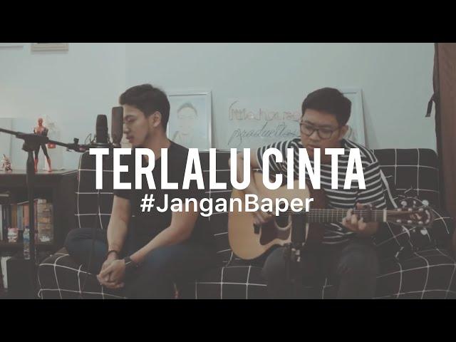 #JanganBaper Rossa - Terlalu Cinta (Cover)