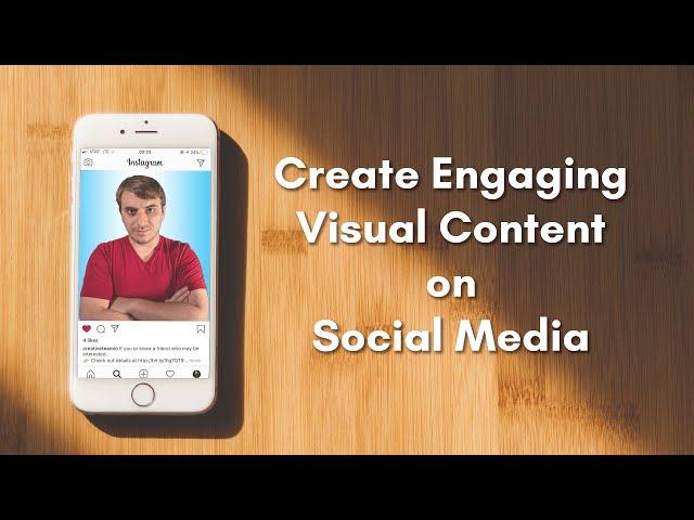 10 Tips to Creating Engaging Visual Content on Social Media