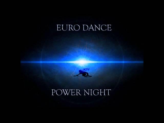 Euro Dance - POWER NIGHT (Mixed By DJ Joy)