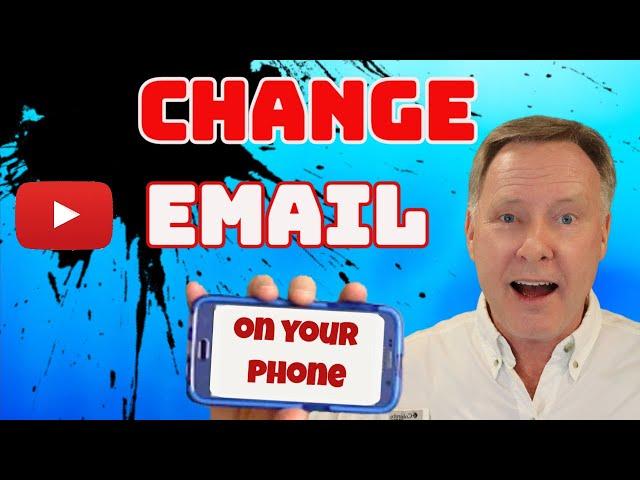 How to Change Your Youtube Email Address (From Your Phone)
