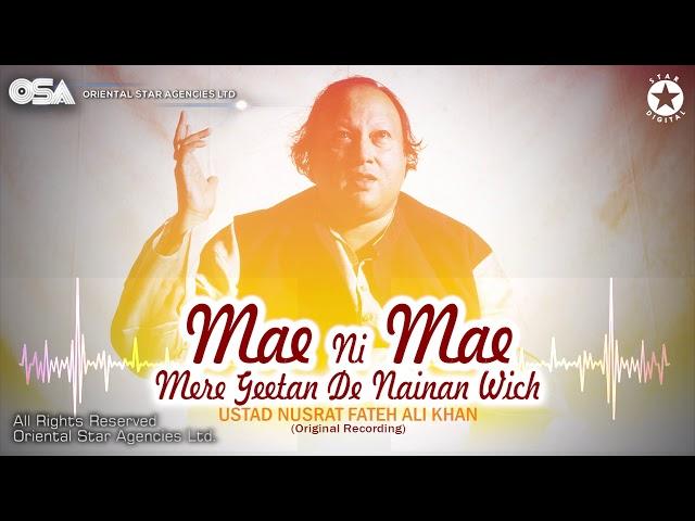 Mae Ni Mae Mere Geetan De Nainan Wich | Ustad Nusrat Fateh Ali Khan |OSA Worldwide