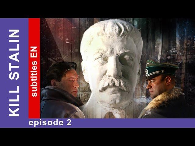 Kill Stalin - Episode 2. Russian TV Series. StarMedia. Military Drama. English Subtitles