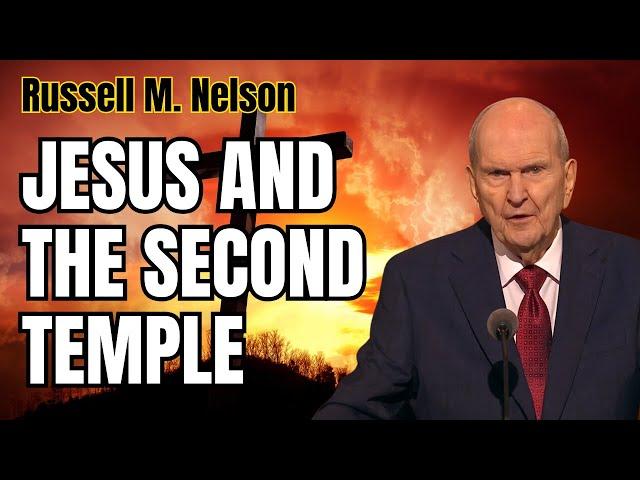 Russell M. Nelson  - Jesus and the Second Temple - Nov 23, 2024 | #russellmnelson