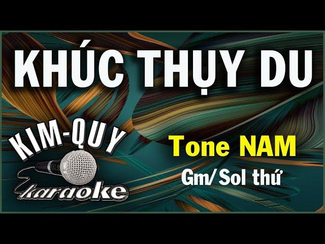 KARAOKE KHÚC THỤY DU - Tone NAM ( Gm/Sol Thứ )