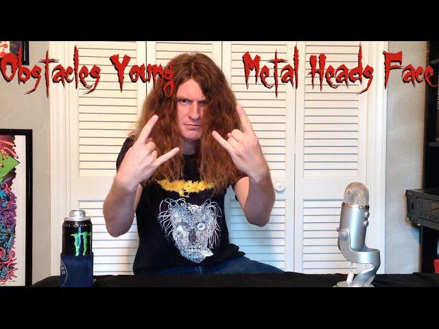 Obstacles Young Metal Heads Face