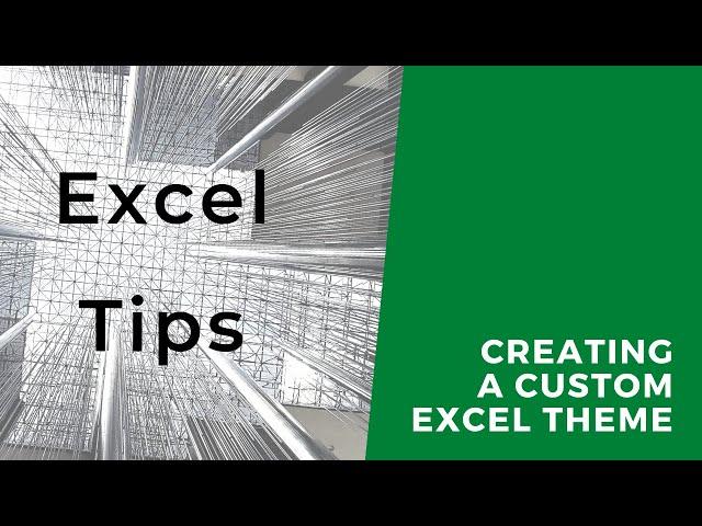 Excel Tips -- Creating a Custom Excel Theme