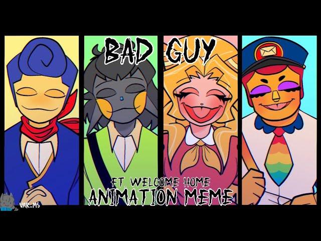 BAD GUY || FW || Animation Meme || Welcome Home