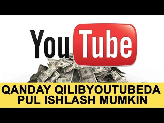 Qanday Qilib Youtubedan Pul Ishlash Mumkin