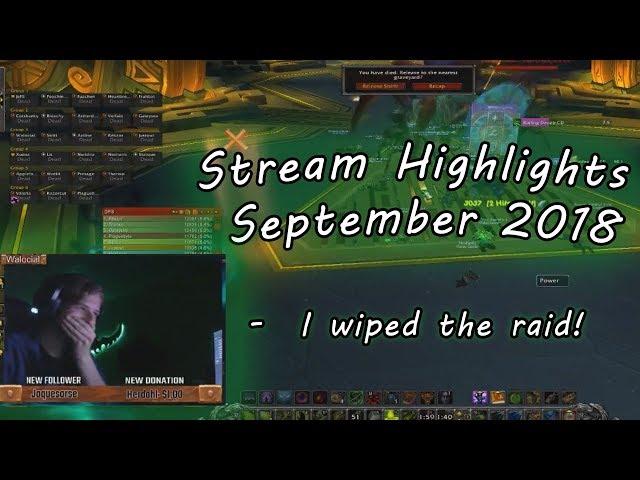 Wiping the Raid by Accident  - Walocial Stream Highlights | September 2018